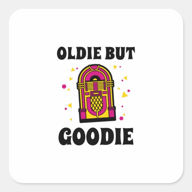 Oldie But Goodie - Retro Jukebox Fans Square Sticker (Front)