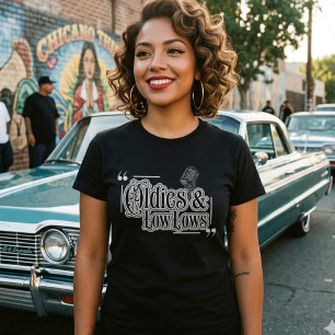 Oldies and Low Lows T-Shirt