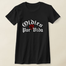 Oldies por vida tee shirt