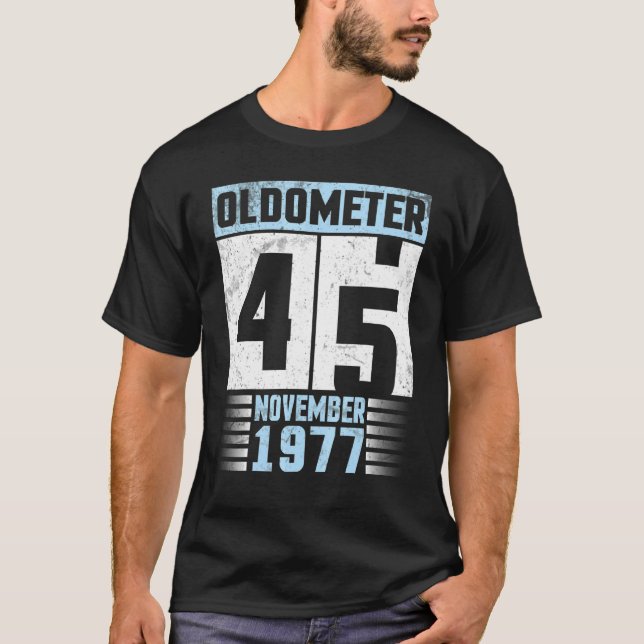 Oldometer 45 Years Old Happy Birthday Born In Nove T-Shirt (Front)