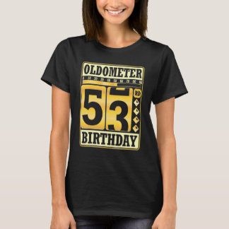 Oldometer 53rd Birthday Happy To Me 53 Years Old B T-Shirt