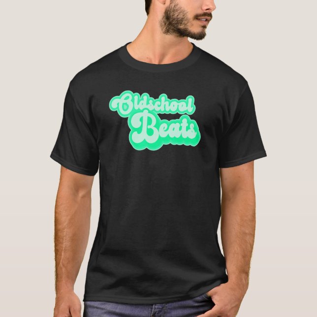 Oldschool Beats Dj and Music  4 T-Shirt (Front)