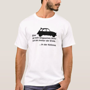 Oldtimer 2cv Ente - Der Erste in der Kolone T-Shirt