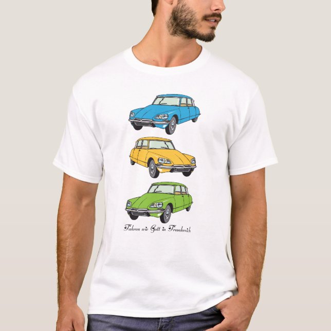 Oldtimer Citroen DS19 As God in France T-Shirt (Front)