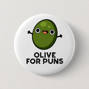 Olive For Puns Cute Olive Fruit Pun 6 Cm Round Badge