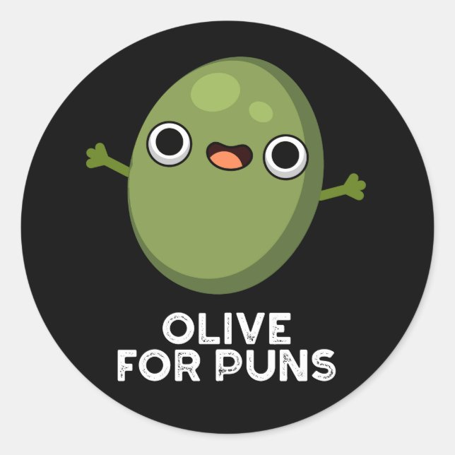 Olive For Puns Funny Olive Fruit Pun Dark BG Classic Round Sticker (Front)