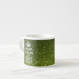 Olive Green Keep Calm Have Your Text Espresso Cup