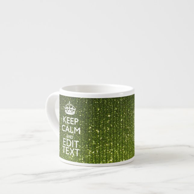 Olive Green Keep Calm Have Your Text Espresso Cup (Front Left)
