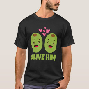 Olive Him Valentines Day Matching Couples Boyfrie T-Shirt