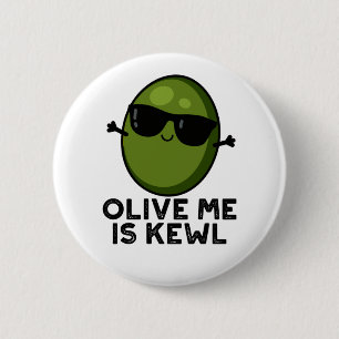 Olive Me Is Kewl Cool Olive Pun 6 Cm Round Badge