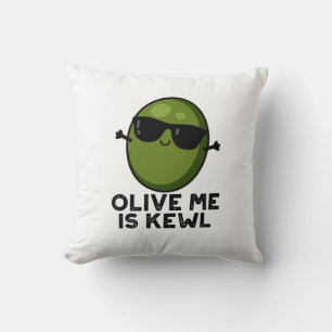 Olive Me Is Kewl Cool Olive Pun Cushion