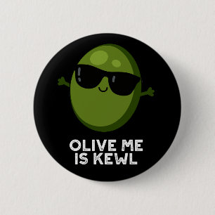 Olive Me Is Kewl Cool Olive Pun Dark BG 6 Cm Round Badge