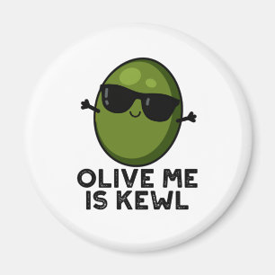 Olive Me Is Kewl Cool Olive Pun Magnet