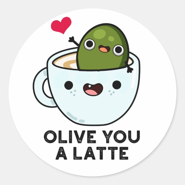Olive You A Latte Funny Food Pun  Classic Round Sticker (Front)