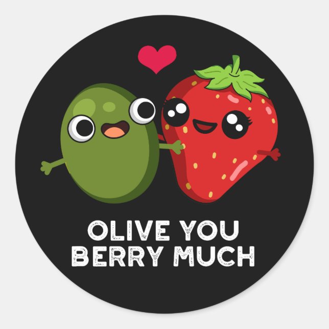 Olive You Berry Much Funny Fruit Pun Dark BG Classic Round Sticker (Front)