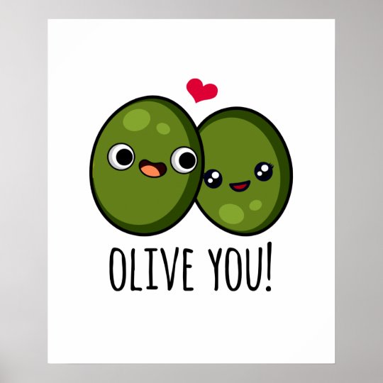 Olive You Cute Olive Pun Poster Zazzle.co.uk