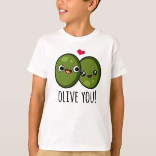 Olive You Funny Love Pun T-Shirt