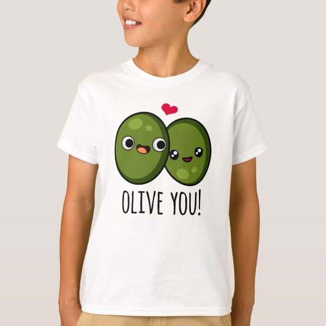 Olive You Funny Love Pun  T-Shirt (Front)