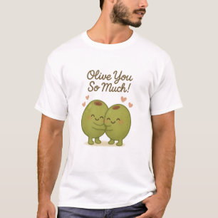 Olive You So Much Shirt