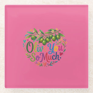 Olive You So Much T-Shirt Glass Coaster