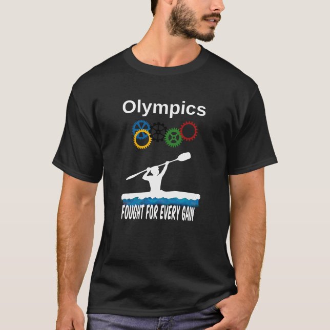 Olympics Fought for Every Gain, T-Shirt (Front)