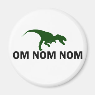Om Nom Nom Dinosaur Rawr is Hungry Magnet