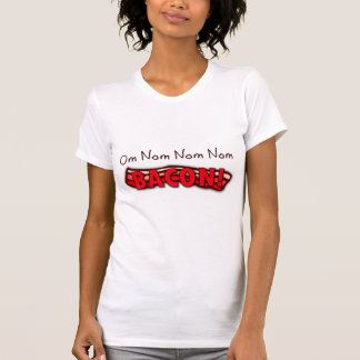 Om Nom Nom Nom Bacon T-Shirt