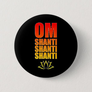 Om Shanti Shanti Shanti. Om Peace Sanskrit Yoga Ma 6 Cm Round Badge