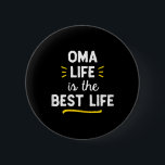 Oma Life Is The Best Life Cute  6 Cm Round Badge<br><div class="desc">Oma Life Is The Best Life Cute</div>