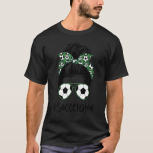 Oma Life Soccer Oma Messy Bun Sunglasses Mothers D T-Shirt