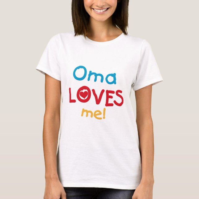 Oma Loves Me T-shirts and Gifts (Front)