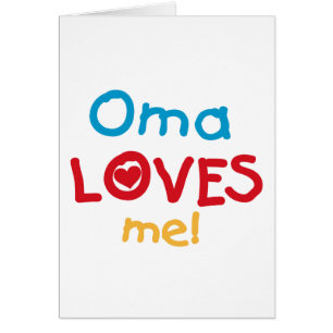 Oma Loves Me T-shirts and Gifts