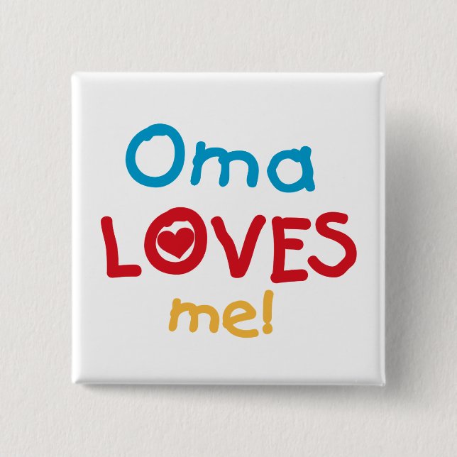 Oma Loves Me T-shirts and Gifts 15 Cm Square Badge (Front)