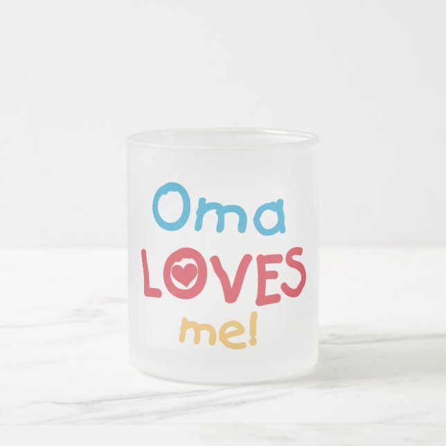 Oma Loves Me T-shirts and Gifts Frosted Glass Coffee Mug (Center)