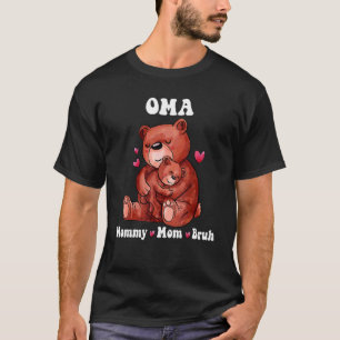 Oma Mummy Mum Bruh Bear Mum Mother's Day T-Shirt