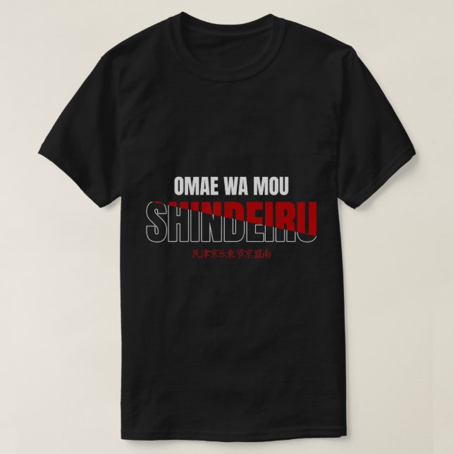 Omae Wa Mou Shindeiru Nani Anime Japanese Meme T-S T-Shirt (Design Front)