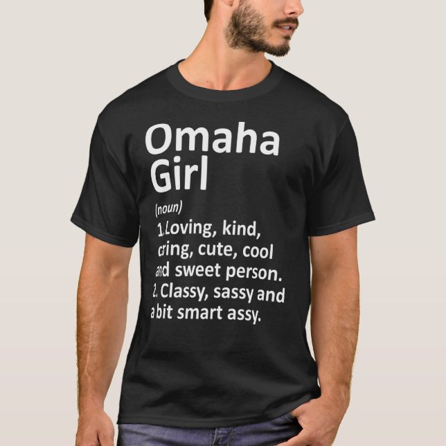 Omaha Girl Ne Nebraska Funny City Home Roots T-Shirt (Front)