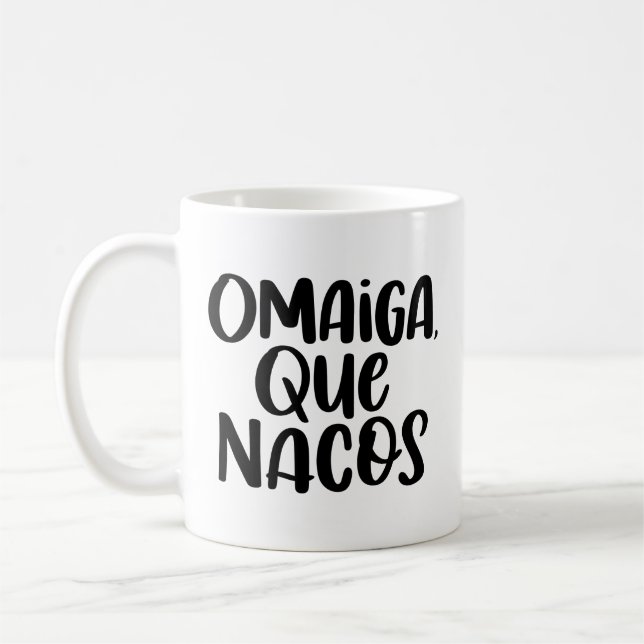 Omaiga, Que Nacos, Coffee Mug (Left)