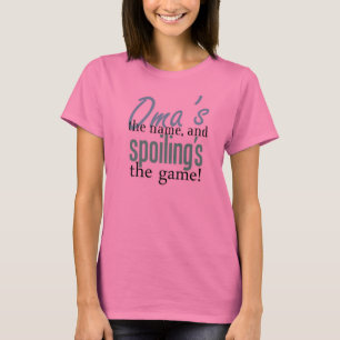 Oma's the Name, and Spoiling's the Game! T-Shirt