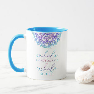 Ombre Mandala Inhale Confidence Exhale Doubt Yoga Mug
