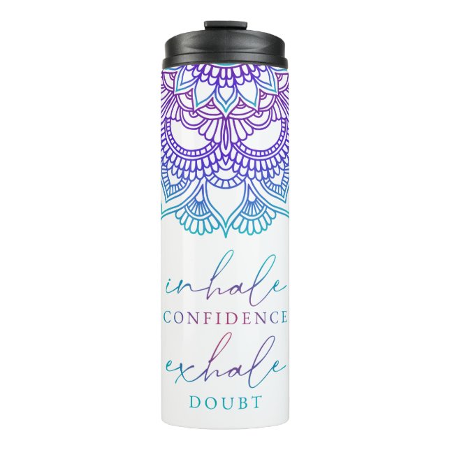 Ombre Mandala Inhale Confidence Exhale Doubt Yoga Thermal Tumbler (Front)