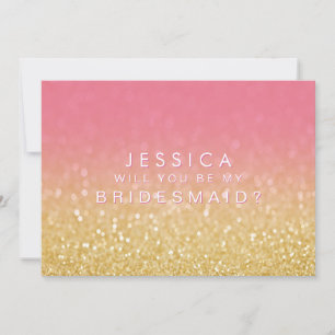 Ombre Pink Gold Will You Be My Bridesmaid Glitter Invitation