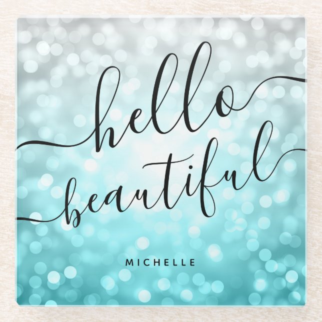 Ombre Teal Silver Lights "Hello Beautiful" Glass Coaster (Front)