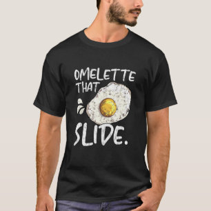 Omelette That Slide Breakfast Egg Food T-Shirt