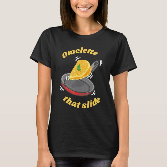 Omelette That Slide Egg Breakfast Omelette T-Shirt (Front)