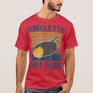 Omelette That Slide Funny Vintage Retro Daddy Joke T-Shirt