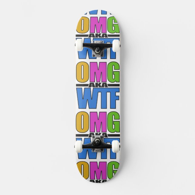 OMG aka WTF skateboard (Front)