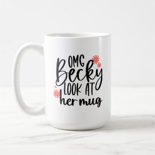 OMG Becky Look at Her Mug