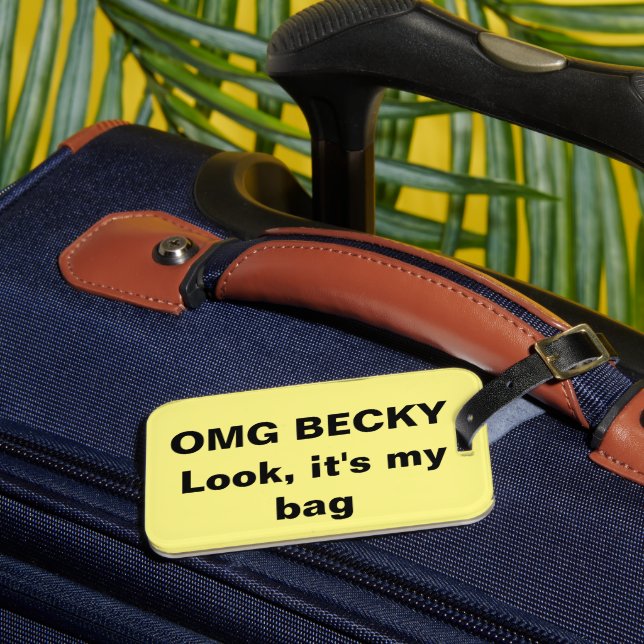 OMG Becky Look Its My Bag Luggage Tag (Front Insitu 3)