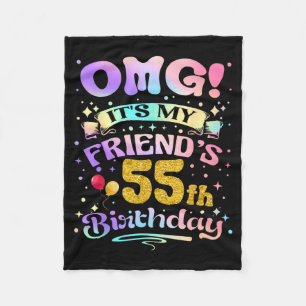 Omg Friends 55th Birthday Happy 55 Years Old Fleece Blanket